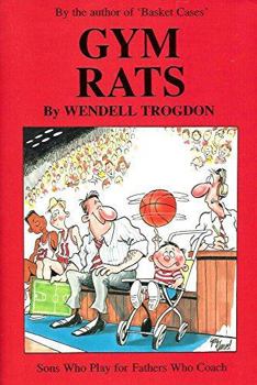 Paperback Gym Rats: Sons Who Play for Fathers Who Coach Book