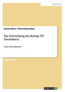 Paperback Die Entwicklung des Boeing 787 Dreamliners: Traum oder Alptraum? [German] Book