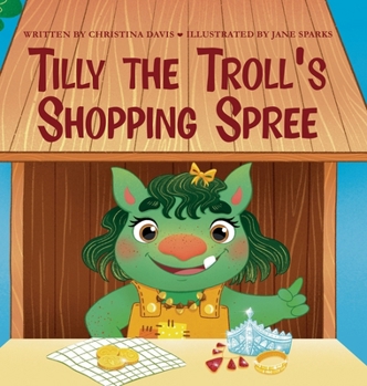 Hardcover Tilly the Troll's Shopping Spree: An Enchanted Rainbow Realm Book