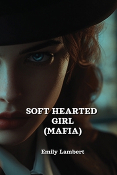 Paperback Soft Hearted Girl (Mafia) Book