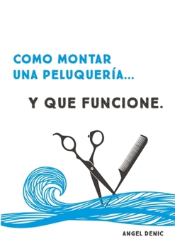 Paperback Cómo montar una peluquería... y que funcione [Spanish] Book