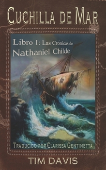 Paperback Cuchilla de Mar: Libro I: Las Crónicas de Nathanial Childe [Spanish] Book