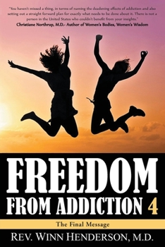 Paperback Freedom From Addiction 4: The Final Message Book