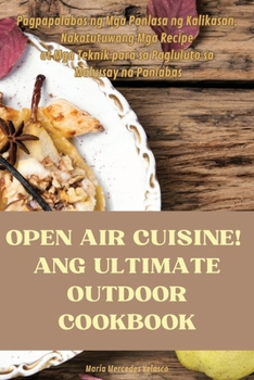 Paperback Open Air Cuisine! Ang Ultimate Outdoor Cookbook [Philippine (Other)] Book