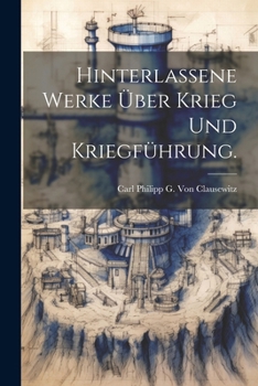 Paperback Hinterlassene Werke über Krieg und Kriegführung. [German] Book