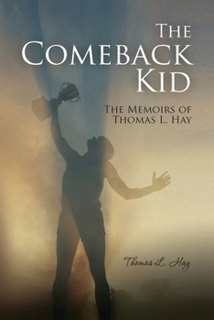 Paperback The Comeback Kid: the memoirs of Thomas L. Hay Book