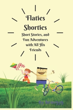 Paperback Flatie's Shorties: Fun Adventures With All His Friends Book