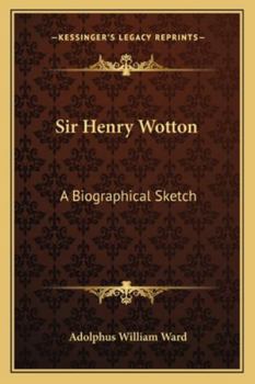 Paperback Sir Henry Wotton: A Biographical Sketch Book