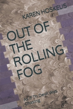 Paperback Out of the Rolling Fog: As If The Devil Was Chasing Book
