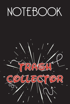 TRASH COLLECTOR Notebook, Simple Design: Notebook /Journal Gift,Simple Cover Design,100 pages, 6x9, Soft cover, Mate Finish