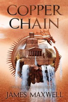 Copper Chain - Book #3 of the Shifting Tides
