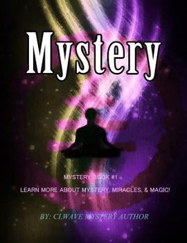 Paperback Mystery: Mystery Book #1 Learn More About Mystery, Miracles,& Magic! Book