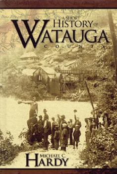 Paperback A Short History of Watauga County Book