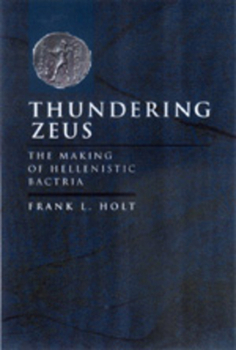 Hardcover Thundering Zeus: The Making of Hellenistic Bactria Volume 32 Book