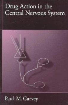 Hardcover Drug Action in the Central Nervous System Book