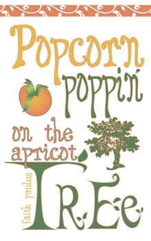 Paperback Popcorn Poppin on the Apricot Tree Book