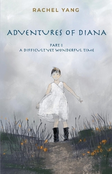 Paperback Adventures of Diana: Part 1 a Difficult Yet Wonderful Time Volume 1 Book