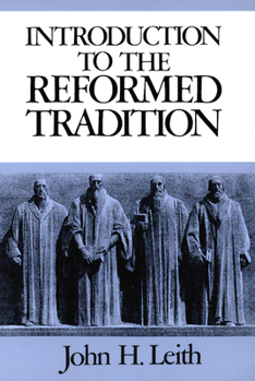 Paperback Introduction to the Reformed Tradition: A Way of Being the Christian Community Book