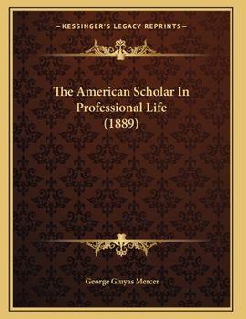 Paperback The American Scholar In Professional Life (1889) Book