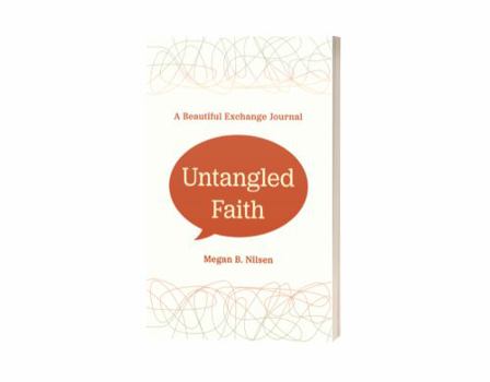Untangled Faith: A Beautiful Exchange Journal