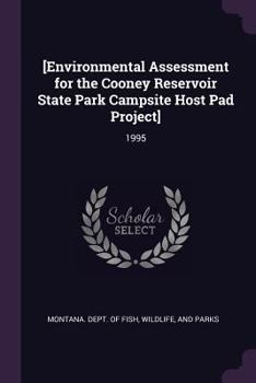Paperback [environmental Assessment for the Cooney Reservoir State Park Campsite Host Pad Project]: 1995 Book