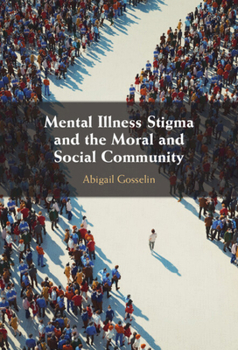 Hardcover Mental Illness Stigma and the Moral and Social Community Book