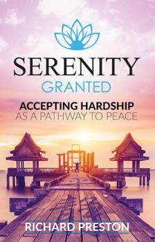 Paperback Serenity Granted: Accepting Hardship as a Pathway to Peace Book