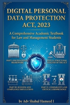 Paperback Digital Personal Data Protection Act, 2023: A Comprehensive Academic Textbook for Law and Management Students Book