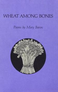 Paperback Wheat Among Bones: Poems Book