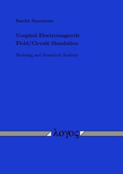 Paperback Coupled Electromagnetic Field/Circuit Simulation. Modeling and Numerical Analysis Book