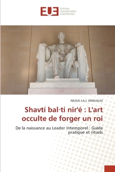Shavtí bal-tí nir'é: L'art occulte de forger un roi (French Edition)