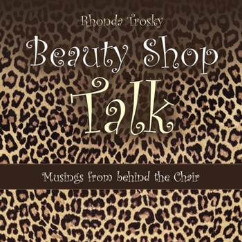Paperback Beauty Shop Talk: Musings from Behind the Chair Book