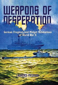 Hardcover Weapons of Desperation: German Frogmen and Midget Submarines of World War II Book