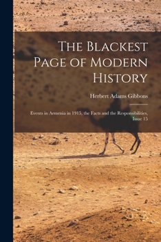 Paperback The Blackest Page of Modern History: Events in Armenia in 1915, the Facts and the Responsibilities, Issue 15 Book