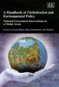 Paperback A Handbook of Globalisation and Environmental Policy: National Government Interventions in a Global Arena Book