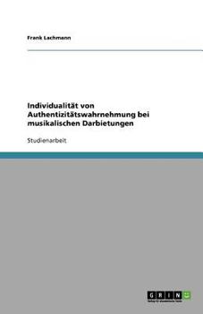 Paperback Individualität von Authentizitätswahrnehmung bei musikalischen Darbietungen [German] Book