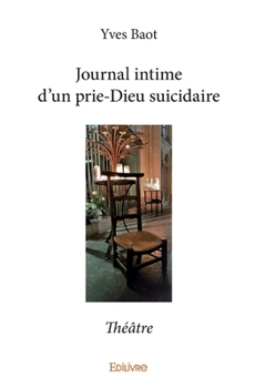 Paperback Journal intime d'un prie-Dieu suicidaire: Théâtre [French] Book