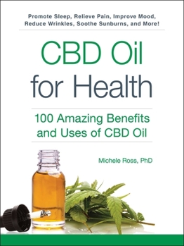 Paperback CBD Oil for Health: 100 Amazing Benefits and Uses of CBD Oil Book