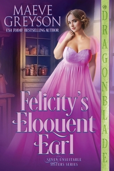 Felicity's Eloquent Earl: A Regency Historical Romance (Seven Unsuitable Sisters)