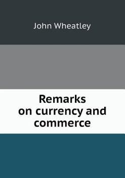 Paperback Remarks on currency and commerce Book