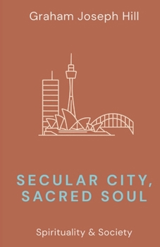 Secular City, Sacred Soul (Spirituality & Society)