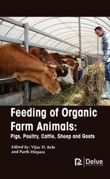 Hardcover Feeding of Organic Farm Animals: Pigs, Poultry, Cattle, Sheep and Goats Book