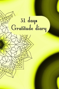 31 days gratitude diary: 31 days gratitude diary, A5 with short instructions, one page per day, for meditation, mindfulness, affirmation, self-love, chakra, stress, yoga (German Edition)