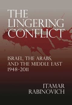 Hardcover The Lingering Conflict: Israel, the Arabs, and the Middle East, 1948a-2011 Book