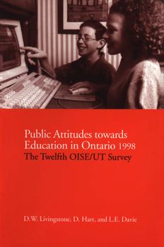 Paperback Public Attitudes Towards Education in Ontario 1998: The Twelfth Oise/UT Survey Book