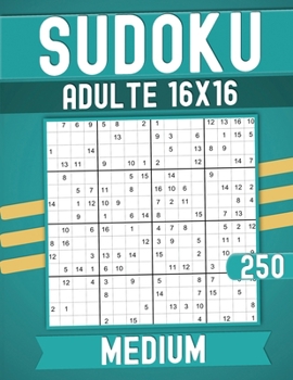 Medium Sudoku Books for Adults 16 x 16: 250 Puzzles with Solutions Large print.