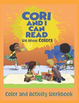 Cori and I Can Read: We Know Colors: Activity and Coloring Book