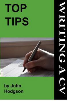 Paperback Top Tips: Writing a CV/Resume: Follow these tips and increase your chance of getting an interview by 1000%. Book