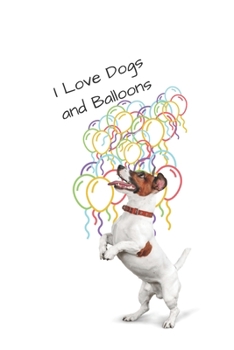 Paperback I Love Dogs and Balloons: Journal Book