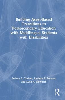 Hardcover Building Asset-Based Transitions to Postsecondary Education with Multilingual Students with Disabilities Book